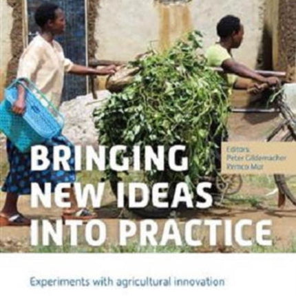 Bringing New Ideas into Practice: Experiments with Agricultural Innovation