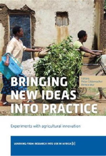 Bringing New Ideas into Practice: Experiments with Agricultural Innovation