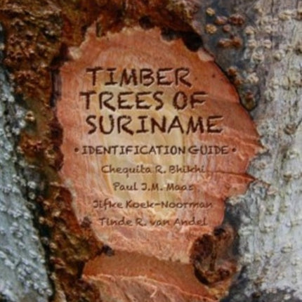 Timber Trees of Suriname: Identification Guide