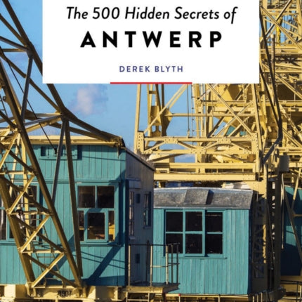 The 500 Hidden Secrets of Antwerp