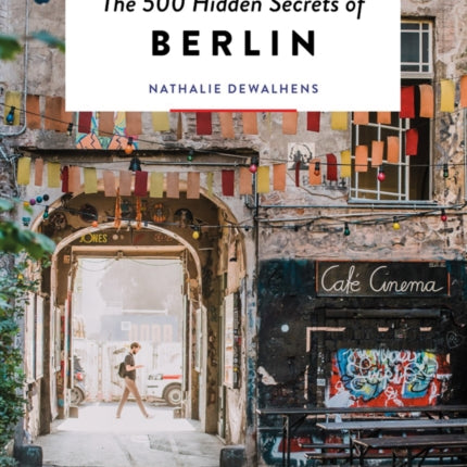 The 500 Hidden Secrets of Berlin