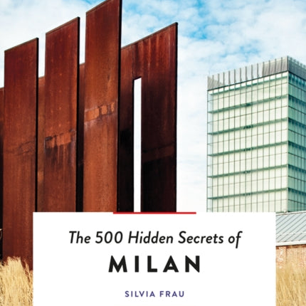 The 500 Hidden Secrets of Milan