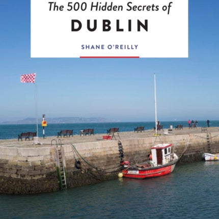 The 500 Hidden Secrets of Dublin