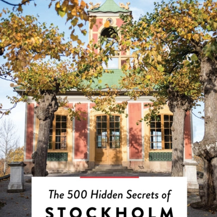 The 500 Hidden Secrets of Stockholm