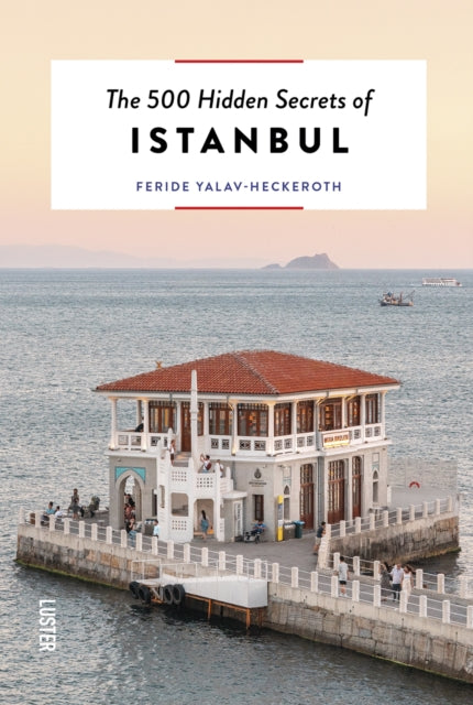 The 500 Hidden Secrets of Istanbul