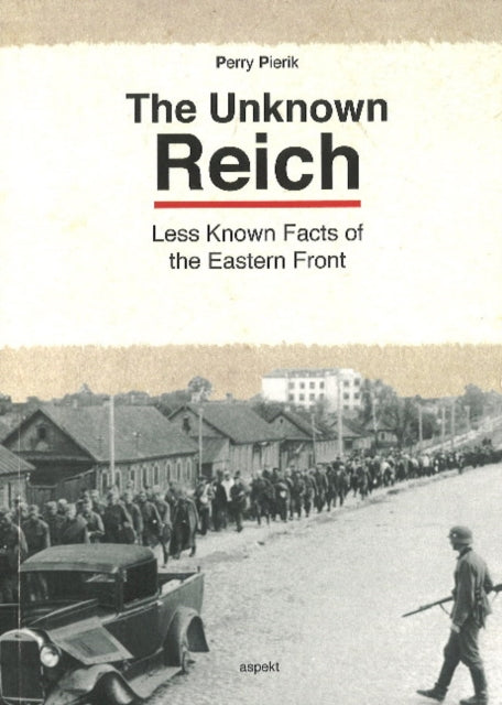 Unknown Reich: Less Known Facts of the Eastern Front