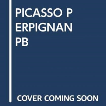 Picasso Perpignan: The Inner Circle 1953-1955