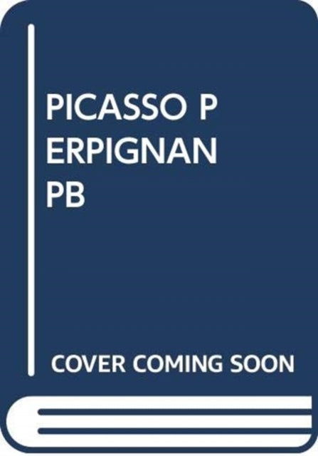 Picasso Perpignan: The Inner Circle 1953-1955