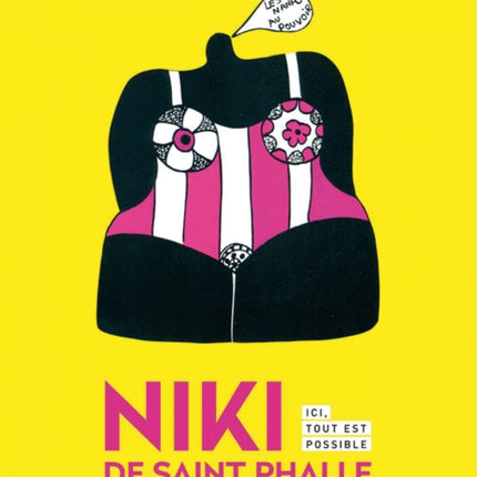 Niki de Saint Phalle: Here Everything is Possible