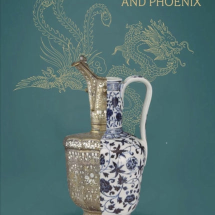 Dragon and Phoenix: Centuries of exchange between Chinese and Islamic worlds