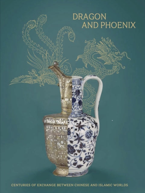 Dragon and Phoenix: Centuries of exchange between Chinese and Islamic worlds