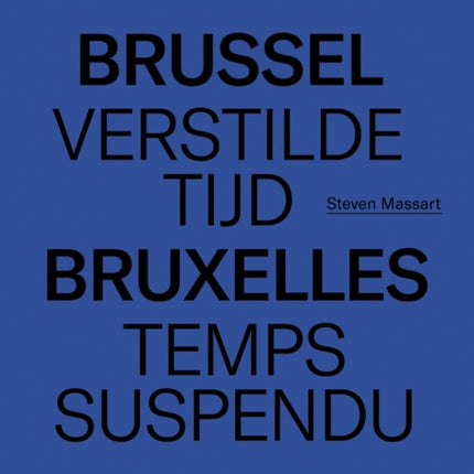 Brussel, Verstilde Tijd ‐ Bruxelles, Temps Suspendu: Steven Massart