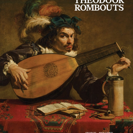 Theodoor Rombouts: Virtuoso of Flemish Caravaggism