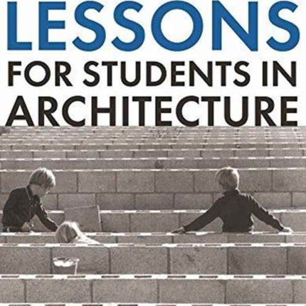 Herman Hertzberger - Lessons for Students in Architecture