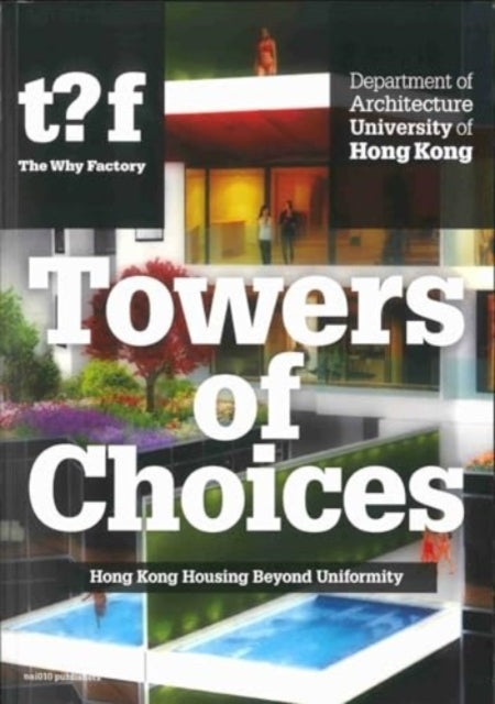 Hong Kong Housing Beyond Uniformity - Architectural Diversity In Hong Kong