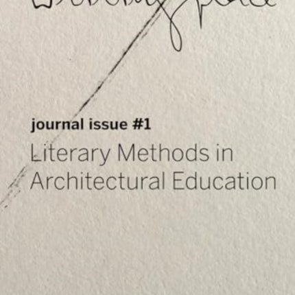 Writingplace journal for Architecture and Literature: 1. Literary Methods in Architectural Education