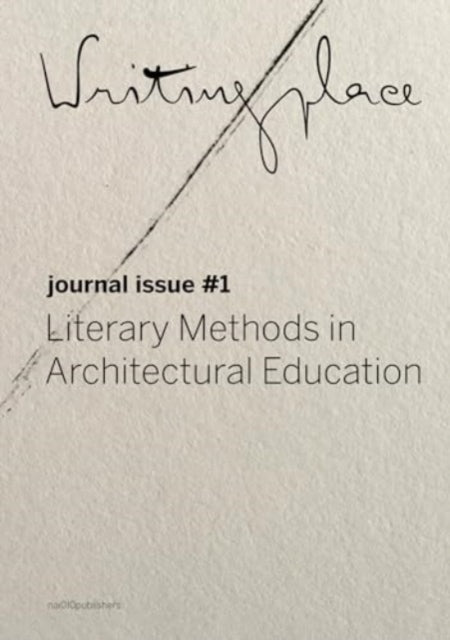 Writingplace journal for Architecture and Literature: 1. Literary Methods in Architectural Education