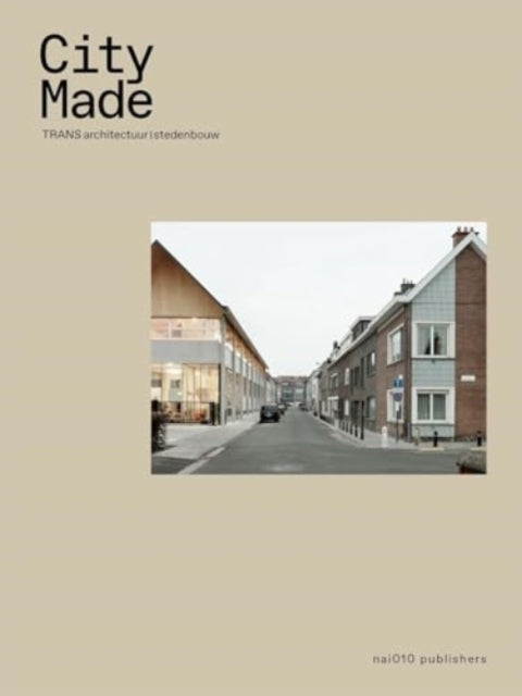 City Made - TRANS Architectuur, Stedenbouw