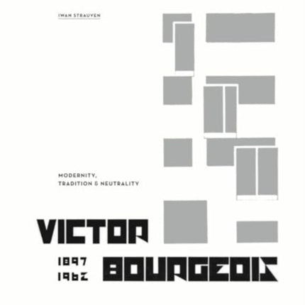 Victor Bourgeois; Modernity, Tradition & Neutrality