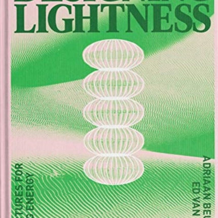 Designing Lightness - Structures For Saving Energy