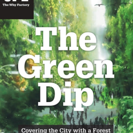 The Green Dip  Covering the City with a Forest