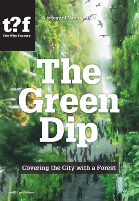 The Green Dip  Covering the City with a Forest