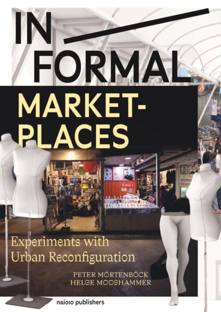 In/formal Marketplaces - Experiments with Urban Reconfiguration