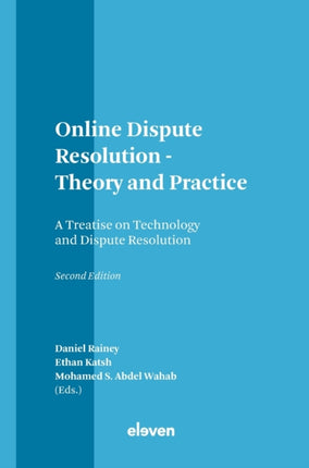 Online Dispute Resolution - Theory and Practice: A Treatise on Technology and Dispute Resolution