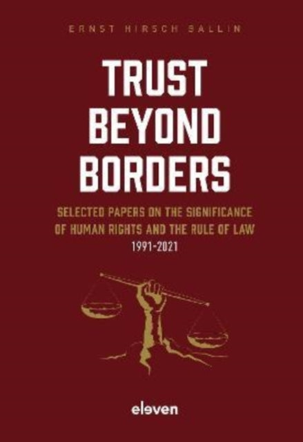 Trust Beyond Borders: Selected Papers on the Significance of Human Rights and the Rule of Law