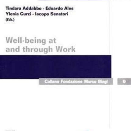 WellBeing at and Through Work Collana Fondazione Marco Biagi