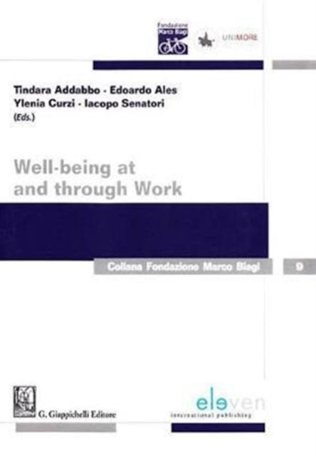 WellBeing at and Through Work Collana Fondazione Marco Biagi