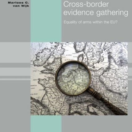 Cross Border Evidence Gathering Pompereeks Willem Pompe Institute Equality of Arms Within the Eu 85