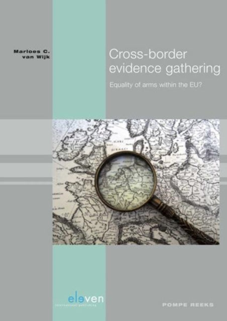 Cross Border Evidence Gathering Pompereeks Willem Pompe Institute Equality of Arms Within the Eu 85