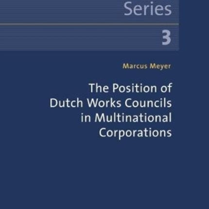 The Position of Dutch Works Councils in Multinational Corporations