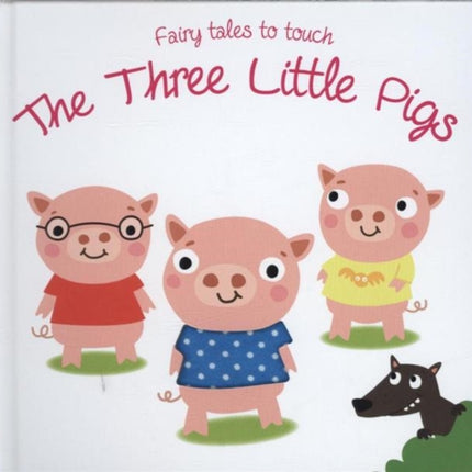 Fairy Tales to Touch: 3 Little Pigs