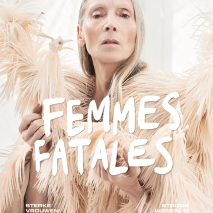 Femmes Fatales: Strong Women in Fashion