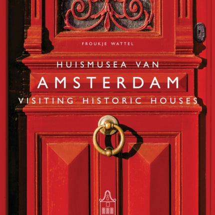 Visiting Historic Houses in Amsterdam