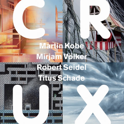 CRUX: Martin Kobe, Mirjam Völker, Robert Seidel, Titus Schade