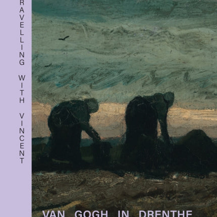 Travelling with Vincent  Van Gogh in Drenthe