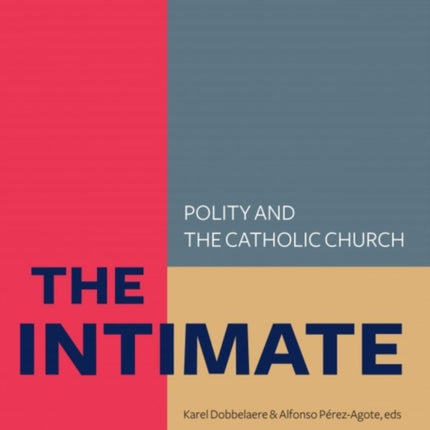 The Intimate: Polity and the Catholic Church—Laws about Life, Death and the Family in So-called Catholic Countries