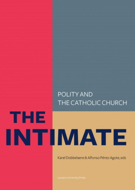 The Intimate: Polity and the Catholic Church—Laws about Life, Death and the Family in So-called Catholic Countries