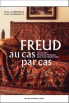 Freud au cas par cas: Lectures philosophiques des