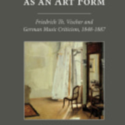 Recognizing Music as an Art Form: Friedrich Th.