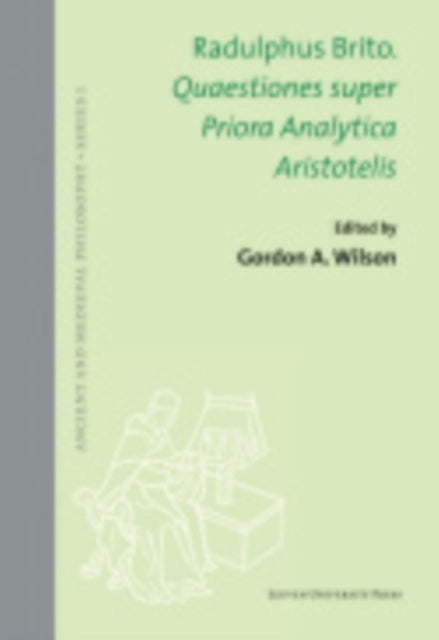 Radulphus Brito. Quaestiones super Priora