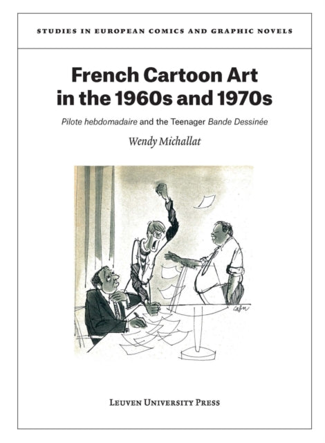 French Cartoon Art in the 1960s and 1970s: Pilote hebdomadaire and the Teenager Bande Dessinee