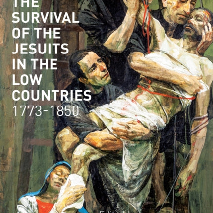 The Survival of the Jesuits in the Low Countries, 1773-1850