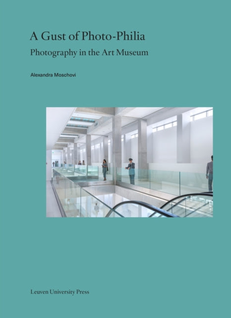 A Gust of Photo-Philia: Photography in the Art Museum