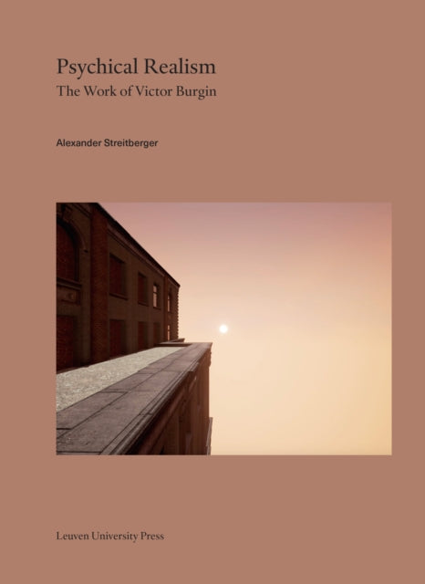 Psychical Realism: The Work of Victor Burgin