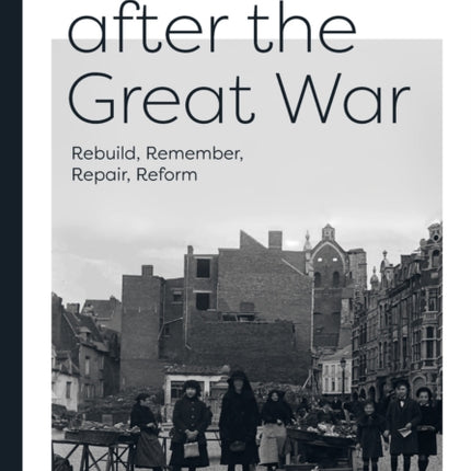 Revival After the Great War: Rebuild, Remember,