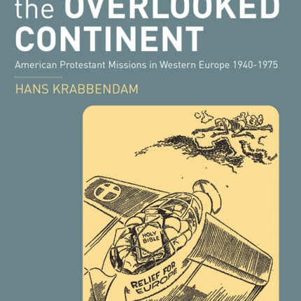 Saving the Overlooked Continent: American Protestant Missions in Western Europe, 1940-1975